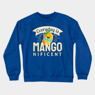 Everyday is Mangonificent Crewneck Sweatshirt